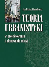 Teoria urbanistyki w projektowaniu i planowaniu miast
