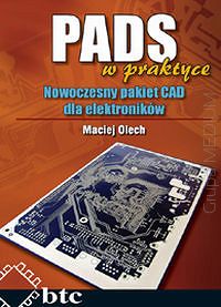 PADS w praktyce. Nowoczesny pakiet CAD dla elektroników
