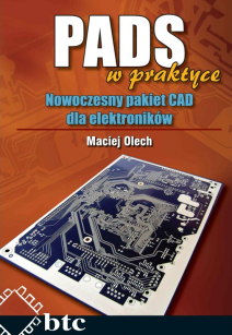 PADS w praktyce. Nowoczesny pakiet CAD dla elektroników