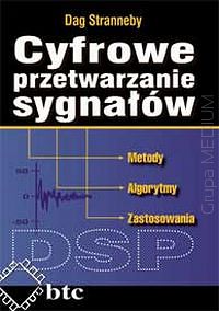 Cyfrowe przetwarzanie sygnałów. Metody, algorytmy, zastosowania