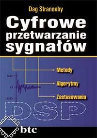 Cyfrowe przetwarzanie sygnałów. Metody, algorytmy, zastosowania