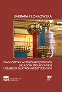Diagnostyka wysokonapięciowych układów izolacyjnych urządzeń elektroenergetycznych