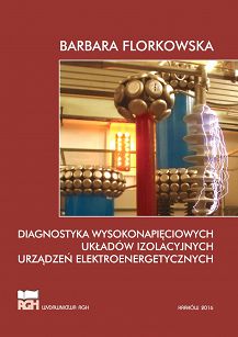 Diagnostyka wysokonapięciowych układów izolacyjnych urządzeń elektroenergetycznych