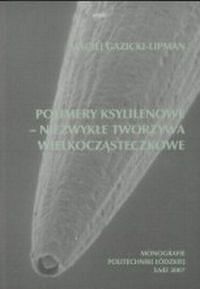 Polimery ksylilenowe - niezwykłe tworzywa wielkocząsteczkowe