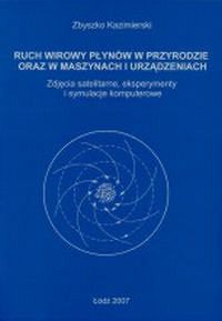 Ruch wirowy płynów w przyrodzie oraz w maszynach i urządzeniach. Zdjęcia satelitarne, eksperymenty i symulacje komputerowe