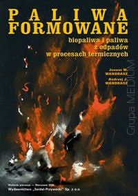 Paliwa formowane. Biopaliwa i paliwa z odpadów w procesach termicznych