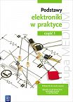 Podstawy elektroniki w praktyce. Podręcznik do nauki zawodu. Branża elektroniczna, informatyczna i elektryczna. Część 1, wydanie 3