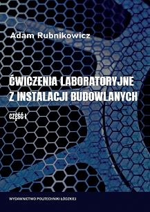 Ćwiczenia laboratoryjne z instalacji budowlanych. Część 1