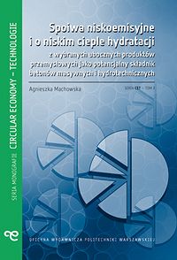 Spoiwa niskoemisyjne i o niskim cieple hydratacji z wybranych ubocznych produktów przemysłowych jako potencjalny składnik betonów masywnych i hydrotechnicznych