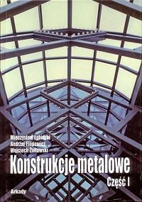 Konstrukcje metalowe część I (ostatnie egzamplarze, drobne defekty okładki bez wpływu na zawartość merytoryczną)