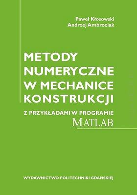 Metody numeryczne w mechanice konstrukcji z przykładami w programie MATLAB