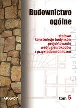 Budownictwo ogólne Tom 5. Stalowe konstrukcje budynków. Projektowanie według eurokodów z przykładami obliczeń