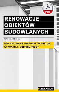Renowacje obiektów budowlanych Projektowanie i warunki techniczne wykonania i odbioru robót w. 2025 ebook PDF