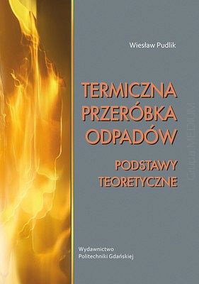 Termiczna przeróbka odpadów. Podstawy teoretyczne