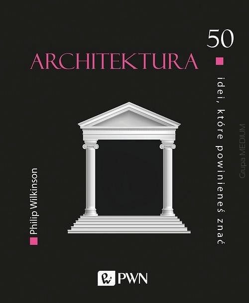 50 idei, które powinieneś znać. Architektura