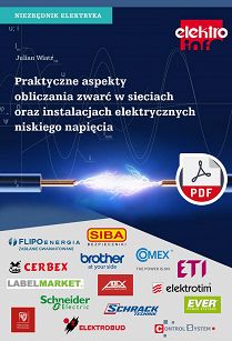 Praktyczne aspekty obliczania zwarć w sieciach oraz instalacjach elektrycznych niskiego napięcia Niezbędnik elektryka ebook PDF