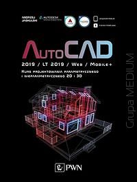 AutoCAD 2019 / LT 2019 / Web / Mobile+ Kurs projektowania parametrycznego i nieparametrycznego 2D i 3D