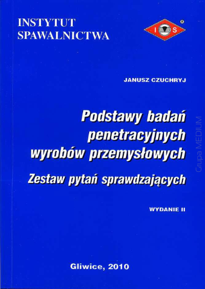 Podstawy badań penetracyjnych wyrobów przemysłowych. Zestaw pytań sprawdzających