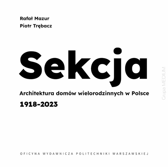 Sekcja. Architektura domów wielorodzinnych w Polsce 1918-2023