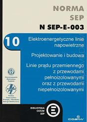 Norma SEP N SEP-E-003. Elektroenergetyczne linie napowietrzne. Projektowanie i budowa. Linie prądu przemiennego z przewodami pełnoizolowanymi oraz z przewodami niepełnoizolowanymi ebook PDF