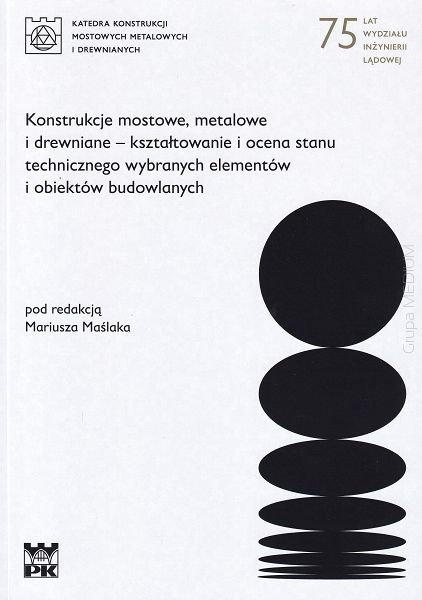 Konstrukcje mostowe, metalowe i drewniane – kształtowanie i ocena stanu technicznego wybranych elementów i obiektów budowlanych