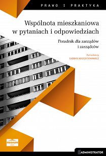 Wspólnota mieszkaniowa w pytaniach i odpowiedziach. Poradnik dla zarządów  i zarządców w. I, 2016 (ostatni egzempalrz)