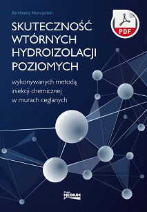 Skuteczność wtórnych hydroizolacji poziomych wykonywanych metodą iniekcji chemicznej w murach ceglanych ebook PDF