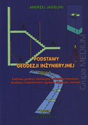Podstawy geodezji inżynieryjnej cz.1. Podstawy geodezji inżynieryjnej i standardy techniczne. Geodezja  budownictwie ogólnym, drogowym, ziemnym
