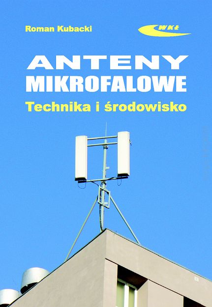 Anteny mikrofalowe. Technika i środowisko