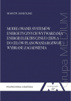 Modelowanie systemów energetycznych wytwarzania energii elektrycznej i ciepła do celów planowania. Monografia 187