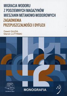 Migracja wodoru z podziemnych magazynów mieszanin metanowo-wodorowych. Zagadnienia przepuszczalności i dyfuzji