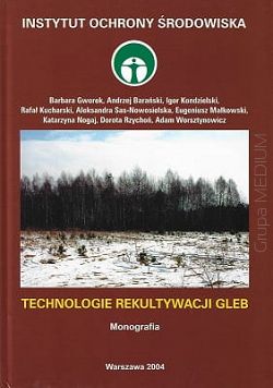 Technologie rekultywacji gleb. Monografia