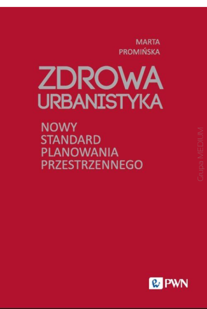Zdrowa ubanistyka  Nowy standard planowania przestrzennego