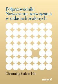 Półprzewodniki. Nowoczesne rozwiązania w układach scalonych