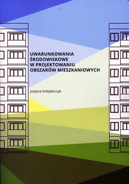 Uwarunkowania środowiskowe w projektowaniu obszarów mieszkaniowych