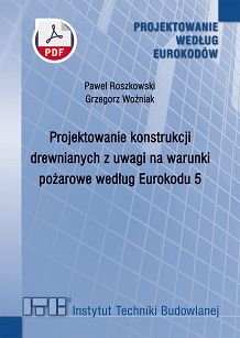 Projektowanie konstrukcji drewnianych z uwagi na warunki pożarowe według Eurokodu 5 ebook PDF