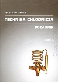 Technika chłodnicza Poradnik tom 1