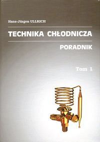Technika chłodnicza Poradnik tom 1