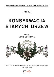 Konserwacja starych drzew. Reprint 1938
