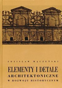 Elementy i detale architektoniczne w rozwoju historycznym
