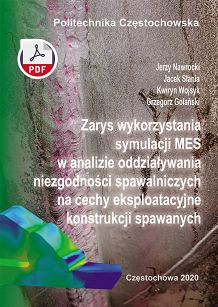 Zarys wykorzystania symulacji MES w analizie oddziaływania niezgodności spawalniczych na cechy eksploatacyjne konstrukcji spawanych ebook PDF