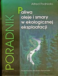 Paliwa, oleje i smary w ekologicznej eksploatacji