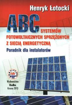 ABC systemów fotowoltaicznych sprzężonych z siecią energetyczną. Poradnik dla instalatorów