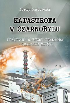 Katastrofa w Czarnobylu. Przyczyny wybuchu reaktora obalanie mitów