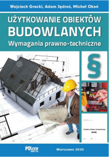 Użytkowanie obiektów budowlanych. Wymagania prawno-techniczne