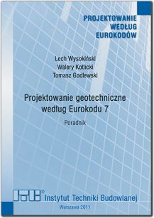Projektowanie geotechniczne według Eurokodu 7. Poradnik