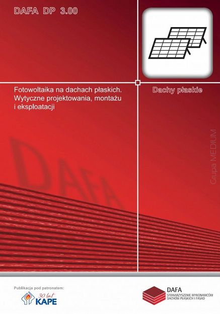 Fotowoltaika na dachach płaskich. Wytyczne projektowania, montażu i eksploatacji DAFA DP 3.00