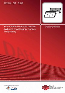 Fotowoltaika na dachach płaskich. Wytyczne projektowania, montażu i eksploatacji DAFA DP 3.00