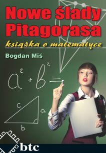 Nowe Ślady Pitagorasa. Książka o matematyce