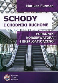 Schody i chodniki ruchome. Poradnik konserwatora i eksploatującego